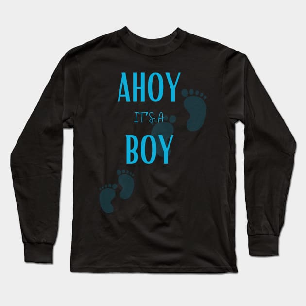 Ahoy it's a boy " new mom gift" & "new dad gift" "it's a boy pregnancy" newborn, mother of boy, dad of boy gift Long Sleeve T-Shirt by Maroon55